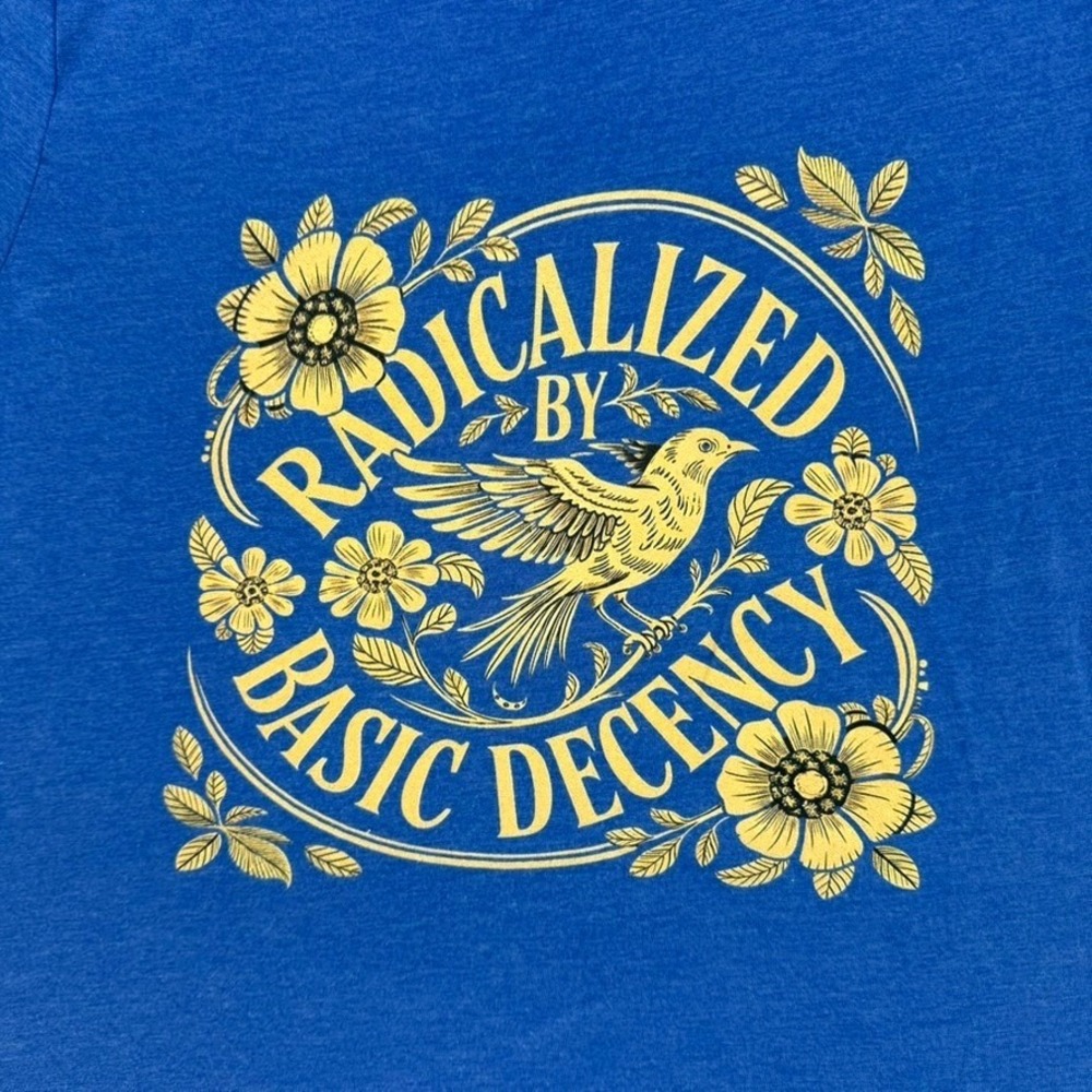 Radicalized By Basic Decency T-Shirt Blue Womens M Social Justice Political Bird